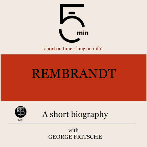Audiobook Rembrandt: A short biography - 5 Minutes - George Fritsche
