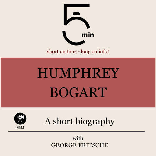 Audiobook Humphrey Bogart: A short biography - 5 Minutes - George Fritsche