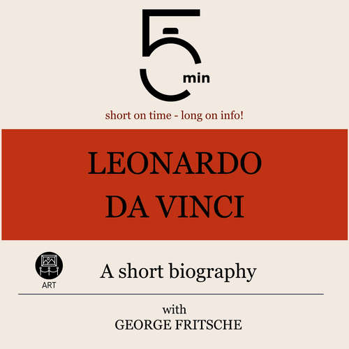 Audiobook Leonardo da Vinci: A short biography - 5 Minutes - George Fritsche