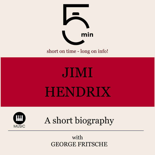 Audiobook Jimi Hendrix: A short biography - 5 Minutes - George Fritsche
