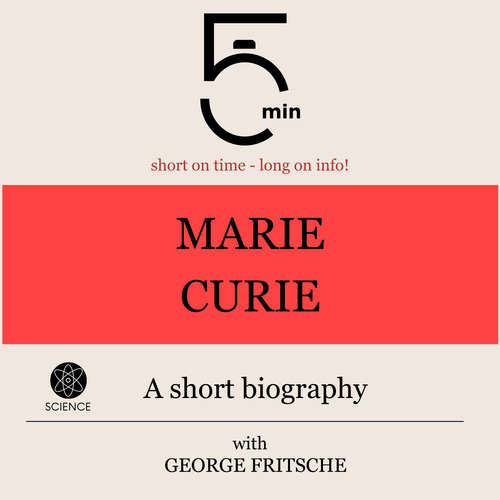 Audiobook Marie Curie: A short biography - 5 Minutes - George Fritsche