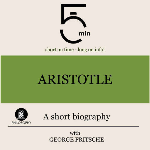 Audiobook Aristotle: A short biography - 5 Minutes - George Fritsche