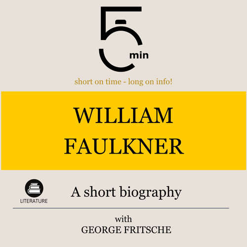 Audiobook William Faulkner: A short biography - 5 Minutes - George Fritsche