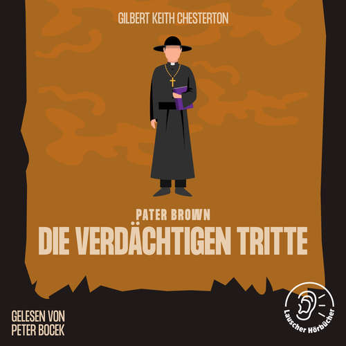 Hoerbuch Die verdächtigen Tritte - Gilbert Keith Chesterton - Peter Bocek