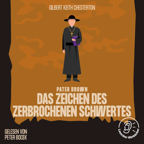 Hoerbuch Das Zeichen des zerbrochenen Schwertes - Gilbert Keith Chesterton - Peter Bocek