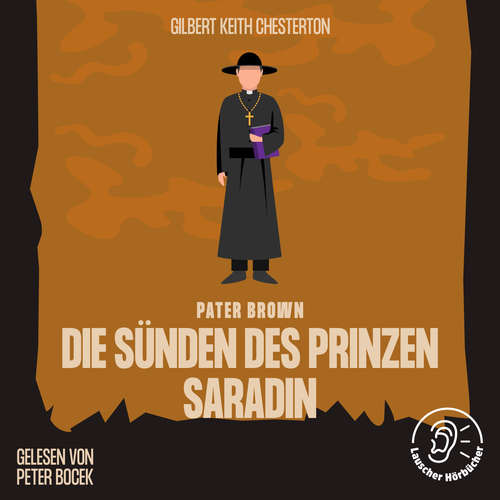 Hoerbuch Die Sünden des Prinzen Saradin - Gilbert Keith Chesterton - Peter Bocek