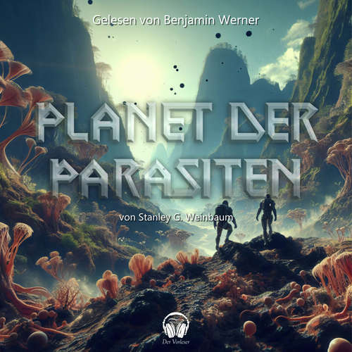 Hoerbuch Planet der Parasiten - Stanley G. Weinbaum - Benjamin Werner
