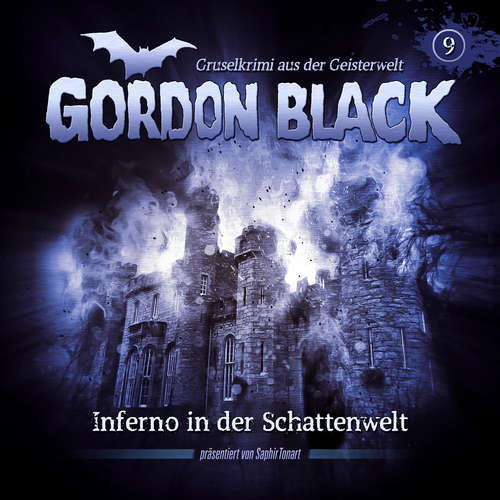 Hoerbuch Gordon Black - Gruselkrimi aus der Geisterwelt, Teil 3: Schattenwelt-Trilogie, Folge 9: Inferno in der Schattenwelt - Florian Hilleberg - Christoph Jablonka