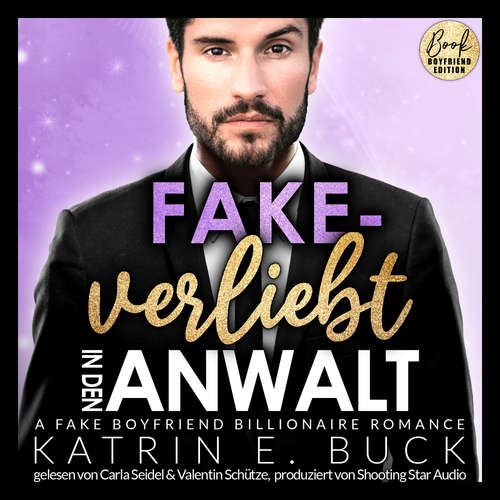 Hoerbuch Fake-verliebt in den Anwalt: A Fake Boyfriend Billionaire Romance - San Antonio Billionaires, Band 9 - Katrin Emilia Buck - Carla Seidel