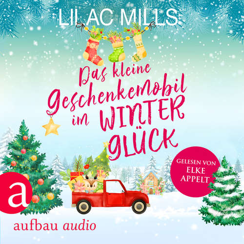 Hoerbuch Das kleine Geschenkemobil im Winterglück - Lilac Mills - Elke Appelt