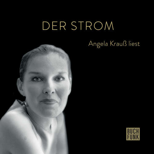 Hoerbuch Der Strom - Angela Krauß liest - Angela Krauß - Angela Krauß