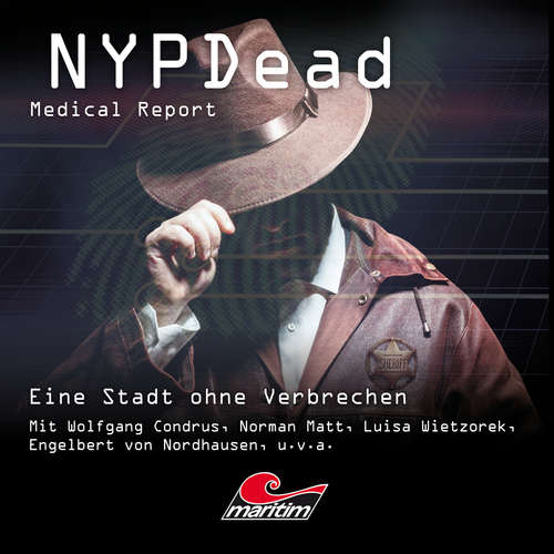 Hoerbuch NYPDead - Medical Report, Folge 15: Eine Stadt ohne Verbrechen - Markus Topf - Wolfgang Condrus