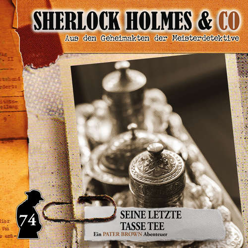 Hoerbuch Sherlock Holmes & Co, Folge 74: Seine letzte Tasse Tee - Sandra Röttges-Paslack - Douglas Welbat