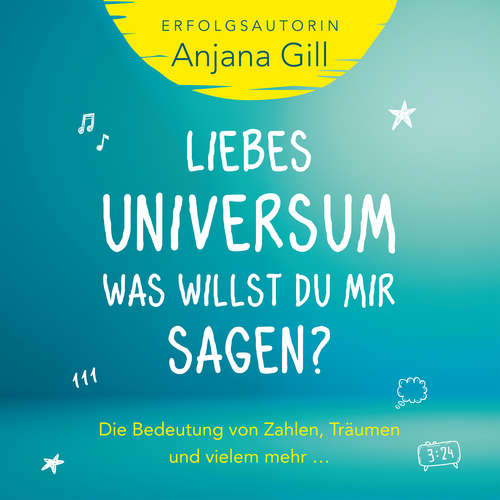 Hoerbuch Liebes Universum, was willst du mir sagen? - Anjana Gill - Anjana Gill