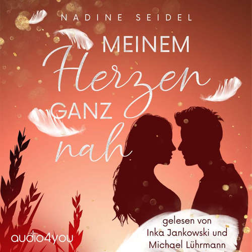 Hoerbuch Meinem Herzen ganz nah - Nadine Seidel - Inka Jankowski