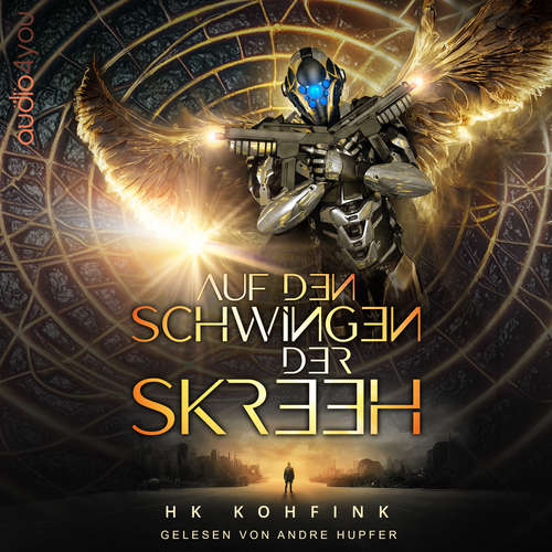 Hoerbuch Auf den Schwingen der Skreeh - HK Kohfink - André Hupfer