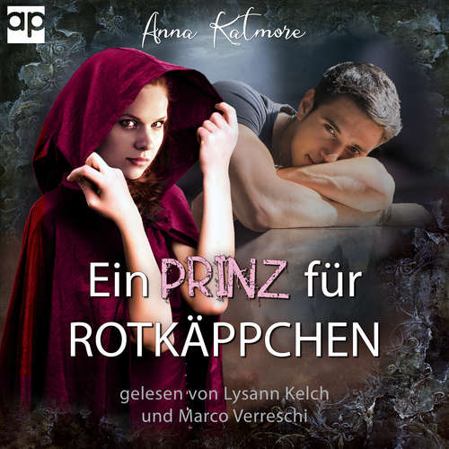 Hoerbuch Ein Prinz für Rotkäppchen - Anna Katmore - Marco Verreschi