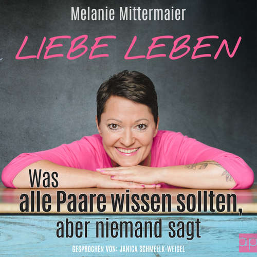 Hoerbuch Liebe leben - Melanie Mittermeier - Janica Schmeelk-Weigel