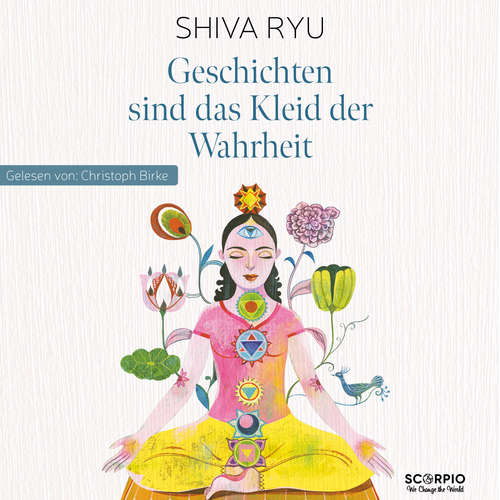 Hoerbuch Geschichten sind das Kleid der Wahrheit - Shiva Ryu - Christoph Birke