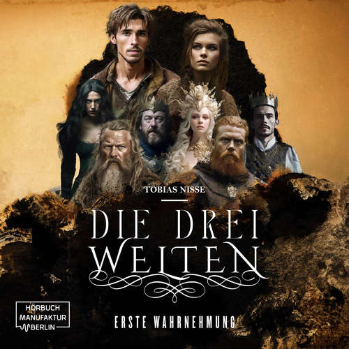 Hoerbuch Die drei Welten - Erste Wahrnehmung - Tobias Nisse - Gerrit Petersen