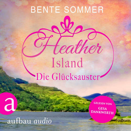 Hoerbuch Heather Island - Die Glücksauster - Bente Sommer - Gesa Dankwerth