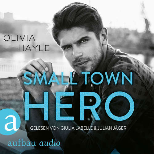 Hoerbuch Small Town Hero - The Paradise Brothers, Band 4 - Olivia Hayle - Giulia Labelle