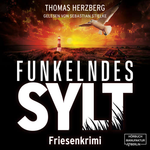 Hoerbuch Funkelndes Sylt - Hannah Lambert ermittelt - Friesenkrimi, Band 9 - Thomas Herzberg - Sebastian Stielke