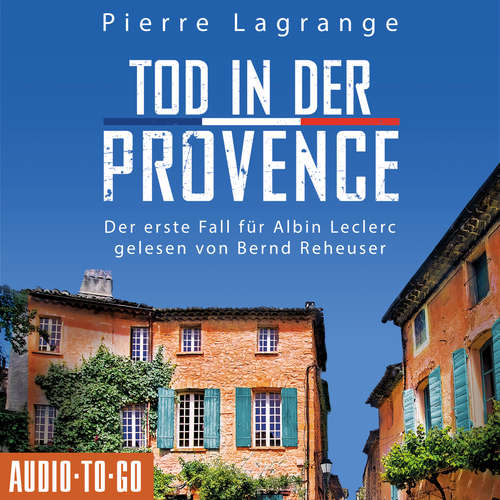 Hoerbuch Tod in der Provence - Pierre Lagrange - Bernd Reheuser