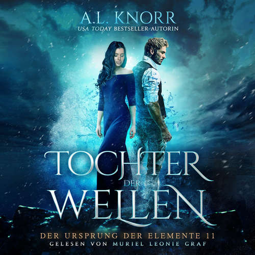 Hoerbuch Tochter der Wellen - Der Ursprung der Elemente, Band 11 - A. L. Knorr - Muriel Leonie Graf