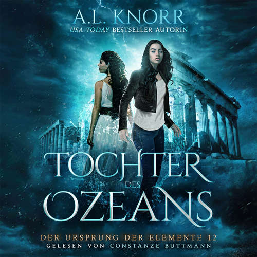 Hoerbuch Tochter des Ozeans - Der Ursprung der Elemente, Band 12 - A. L. Knorr - Constanze Buttmann