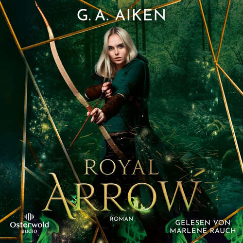 Hoerbuch Royal Arrow (Blacksmith Queen 3) - G. A. Aiken - Marlene Rauch