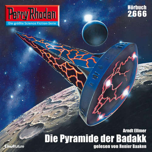 Hoerbuch Perry Rhodan 2666: Die Pyramide der Badakk - Arndt Ellmer - Renier Baaken