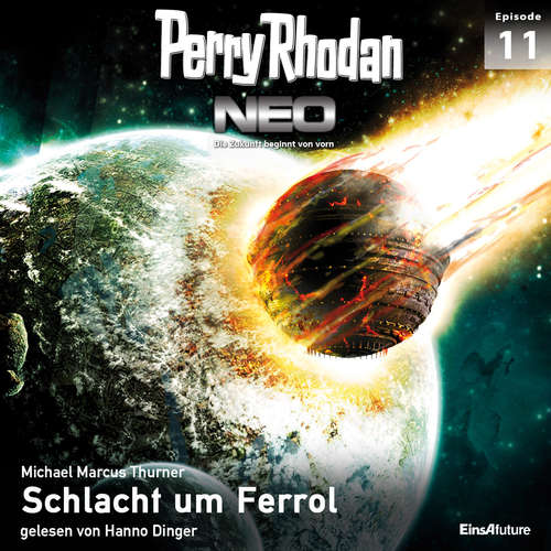 Hoerbuch Perry Rhodan Neo 11: Schlacht um Ferrol - Michael Marcus Thurner - Hanno Dinger