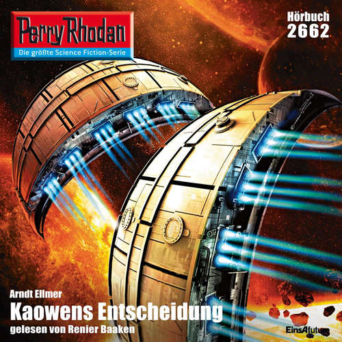 Hoerbuch Perry Rhodan 2662: Kaowens Entscheidung - Arndt Ellmer - Renier Baaken