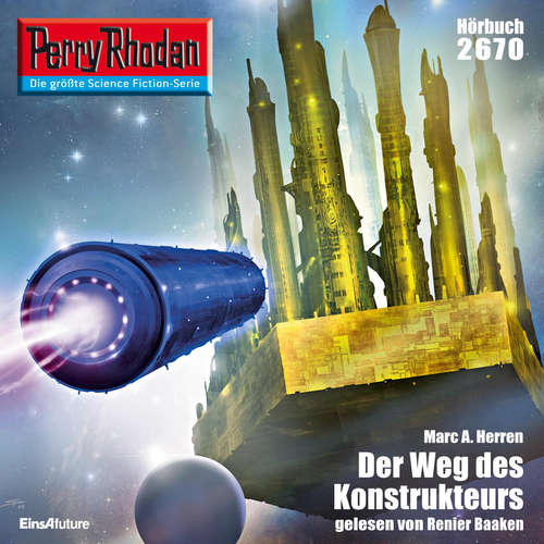 Hoerbuch Perry Rhodan 2670: Der Weg des Konstrukteu - Marc A. Herren - Renier Baaken