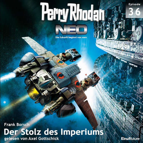 Hoerbuch Perry Rhodan Neo 36: Der Stolz des Imperiums - Frank Borsch - Axel Gottschick