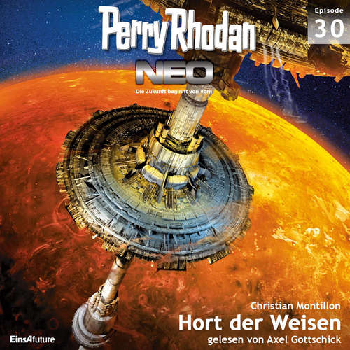 Hoerbuch Perry Rhodan Neo 30: Hort der Weisen - Christian Montillon - Axel Gottschick
