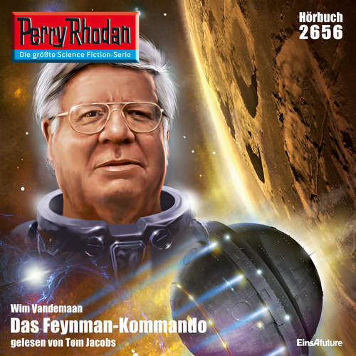 Hoerbuch Perry Rhodan 2656: Das Feynman-Kommando - Wim Vandemaan - Tom Jacobs
