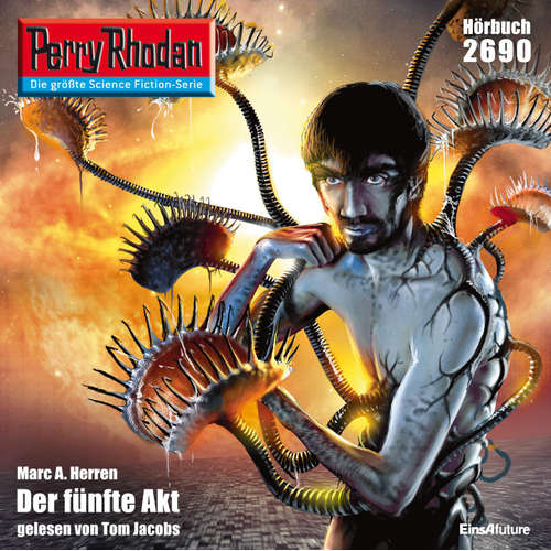 Hoerbuch Perry Rhodan 2690: Der fünfte Akt - Marc A. Herren - Tom Jacobs