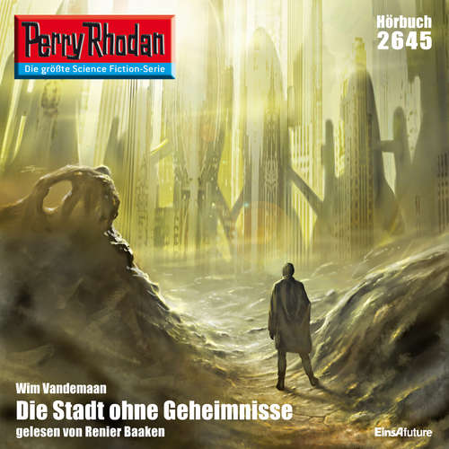 Hoerbuch Perry Rhodan 2645: Die Stadt ohne Geheimnisse - Wim Vandemaan - Renier Baaken