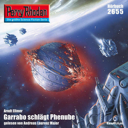 Hoerbuch Perry Rhodan 2655: Garrabo schlägt Phenube - Arndt Ellmer - Andreas Laurenz Maier