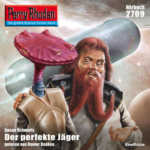 Hoerbuch Perry Rhodan 2709: Der perfekte Jäger - Susan Schwartz - Andreas Laurenz Maier