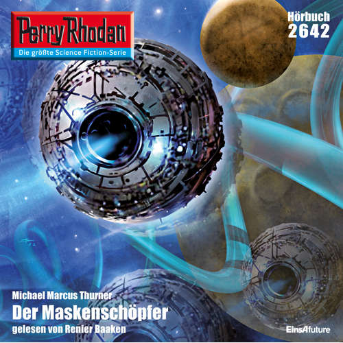 Hoerbuch Perry Rhodan 2642: Der Maskenschöpfer - Michael Marcus Thurner - Renier Baaken