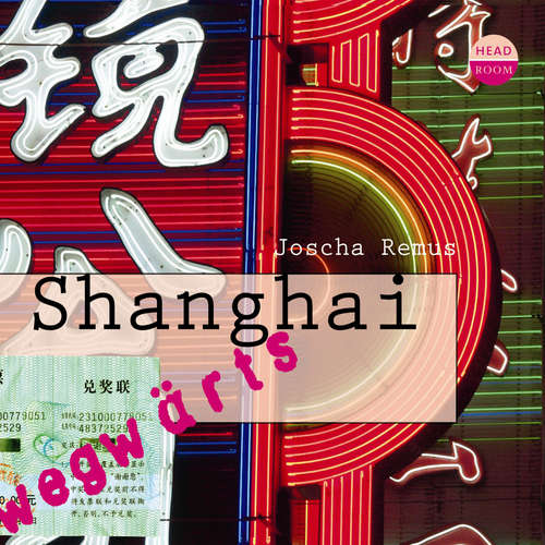 Hoerbuch Shanghai - Joscha Remus - Claudia Mischke