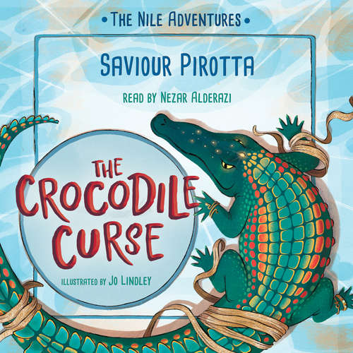 Audiobook The Crocodile Curse - Nile Adventures - Saviour Pirotta - Nezar Alderazi