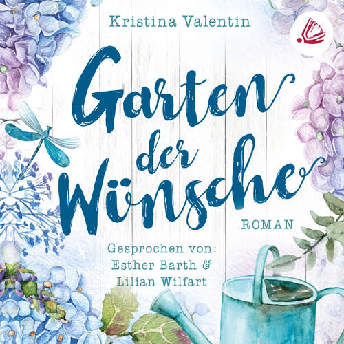 Hoerbuch Garten der Wünsche - Kristina Valentin - Esther Barth