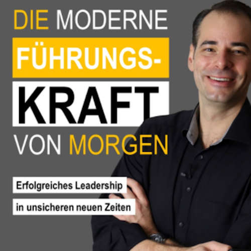Hoerbuch Die moderne Führungskraft von morgen - Heiko Faltenbacher - Heiko Faltenbacher