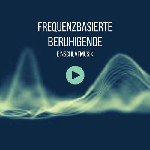 Hoerbuch Frequenzbasierte beruhigende Einschlafmusik - KlangOase - Studio für beruhigende Einschlafmusik - KlangOase - Studio für beruhigende Einschlafmusik