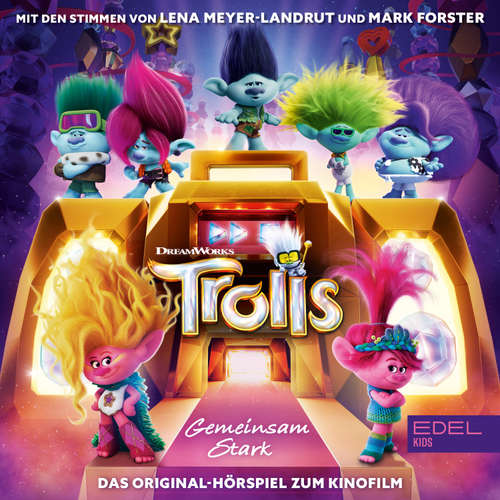 Hoerbuch Trolls - Gemeinsam stark (Das Original-Hörspiel zum Kinofilm) - Marius Clarén - Judith Steinhäuser