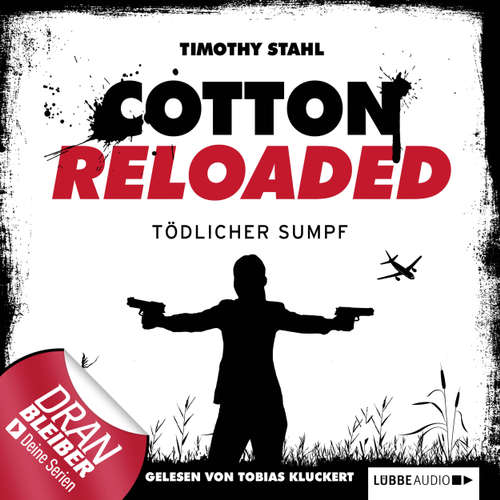 Hoerbuch Jerry Cotton - Cotton Reloaded, Folge 21: Tödlicher Sumpf - Timothy Stahl - Tobias Kluckert Hoerbuch Jerry Cotton - Cotton Reloaded, Folge 21: Tödlicher Sumpf - Timothy Stahl - Tobias Kluckert